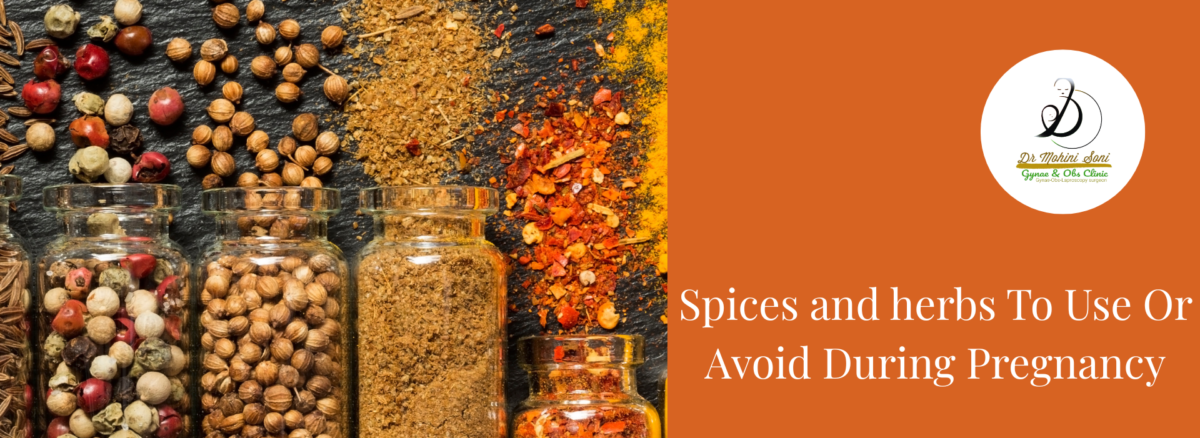 Spices and herbs To Use Or Aoid During Pregnancy