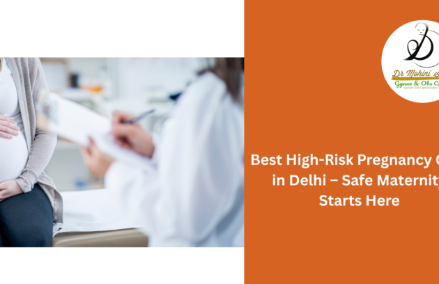 Best High-Risk Pregnancy Care in Delhi