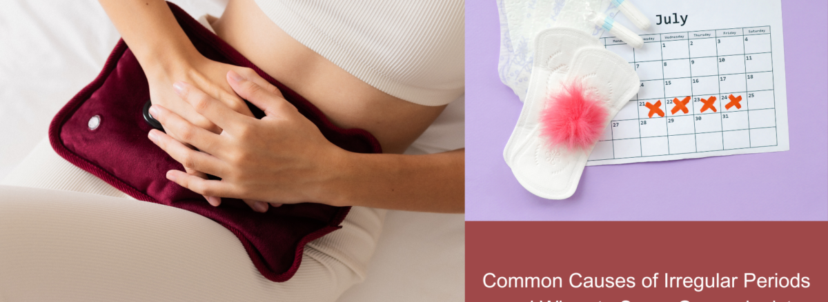 Common Causes of Irregular Periods and When to See a Gynecologist