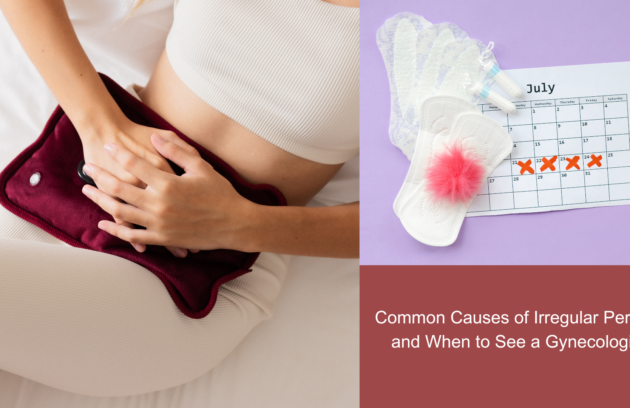 Common Causes of Irregular Periods and When to See a Gynecologist