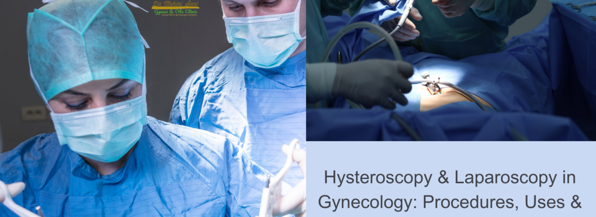 Hysteroscopy & Laparoscopy in Gynecology