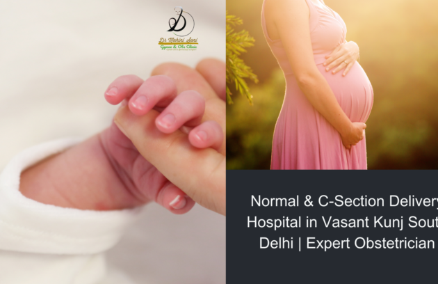 Normal & C-Section Delivery Hospital in Vasant Kunj South Delhi