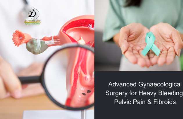 Advanced Gynaecological Surgery for Heavy Bleeding