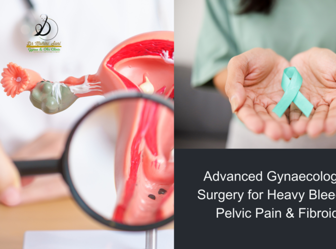 Advanced Gynaecological Surgery for Heavy Bleeding